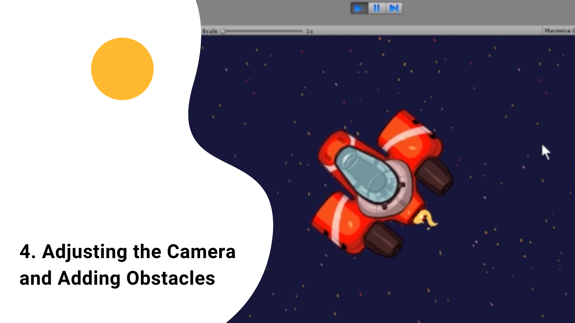 Adjusting the Camera and Adding Obstacles