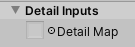 Figure 11: Detail Inputs options for HDRP Materials